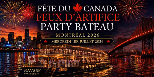 F\u00caTE DU CANADA FEUX D'ARTIFICE BATEAU MONTR\u00c9AL 2026