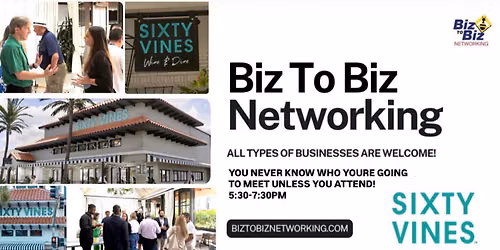 Biz To Biz Networking at Sixty Vines Las Olas