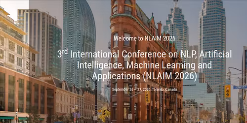 3rd International Conference on NLP, Artificial Intelligence, Machine Learning and Applications