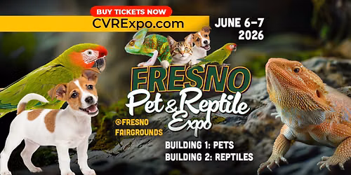 Fresno Pet and Reptile Expo - June 6-7, 2026