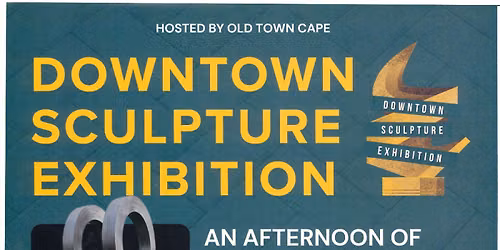 Downtown Sculpture Exhibition Event hosted by Old Town Cape