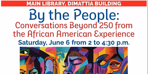 By the People: Conversations Beyond 250 from the African American Experience