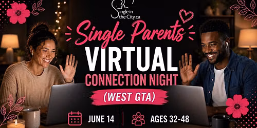 Single Parents Virtual Connection Night (West GTA)