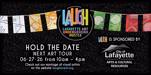 LAUGH (Lafayette Art UnderGround Hustle) Art Crawl