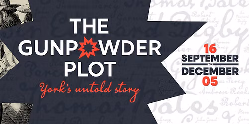 The Gunpowder Plot: York's Untold Story