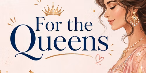 For the queens