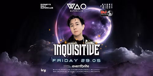 FRI 29 MAY - INQUISITIVE @ WAO SUPERCLUB