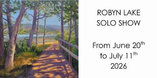 LIFE ON THE LAKE - Robyn Lake 2026 Solo Show