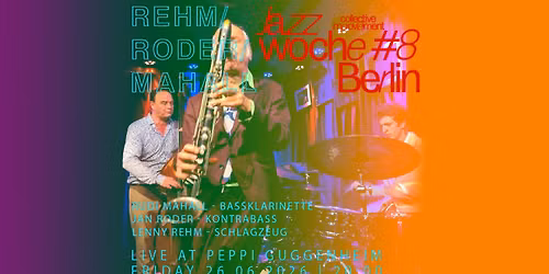 Jazzwoche Berlin #8: Rehm\/Roder\/Mahall