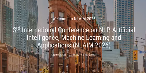 3rd International Conference on NLP, Artificial Intelligence, Machine Learning and Applications
