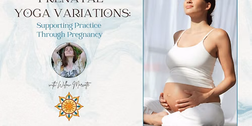 Prenatal Yoga Variations: Supporting Practice Through Pregnancy with Willow Marcotte
