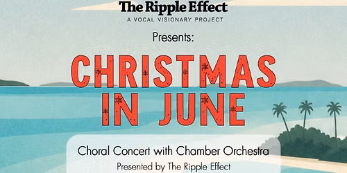 Christmas in June Concert by The Ripple Effect