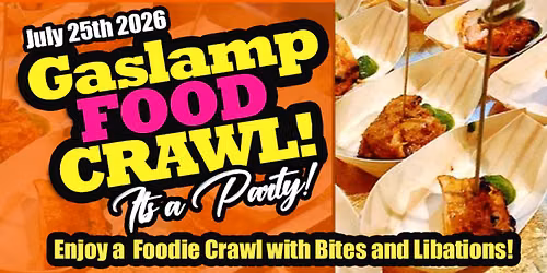 The Gaslamp Food Crawl (San Diego) Special Event!