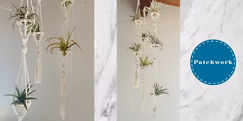 Patchwork Presents Macrame Air Plant Hanger Craft Workshop