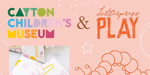 Letterpress PLAY Pop-Up at the Cayton Children's Museum!