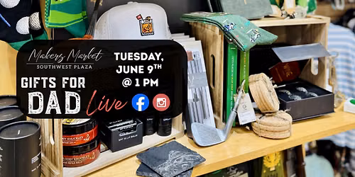 Gifts for Dad LIVE with Maker\u2019s Market