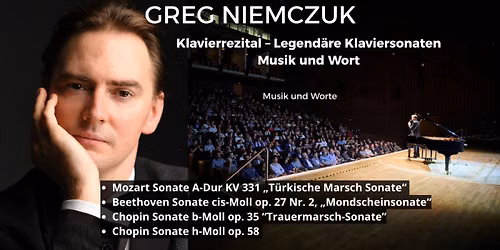 Greg Niemczuk - Klavierabend,  Legend\u00e4re Klaviersonaten \u2013 Musik und Wort
