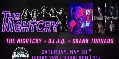 The NightCry + DJ J.Q. + Skank Tornado - May 30 at Aurora Borealis