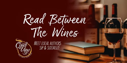 Read Between The Wines: Meet Local Authors at Casa de Vino 57