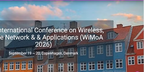 18th International Conference on Wireless, Mobile Network & & Applications (WiMoA 2026)
