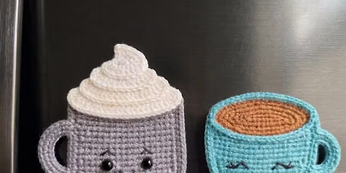 Crochet Workshop - Make, Chill & Take Home a Cute Coffee Mug Magnet!