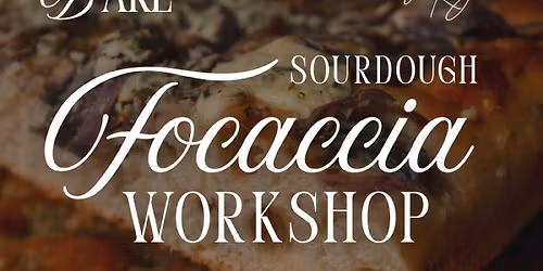  Take + Bake Focaccia Workshop | ft. Twining Tree Farm