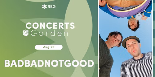 BADBADNOTGOOD Concert @ Royal Botanical Gardens