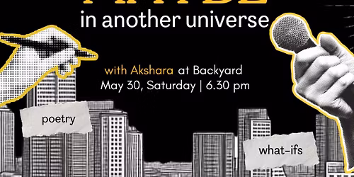 Maybe in Another Universe \ud83e\ude90 | An Open Mic Evening at Backyard