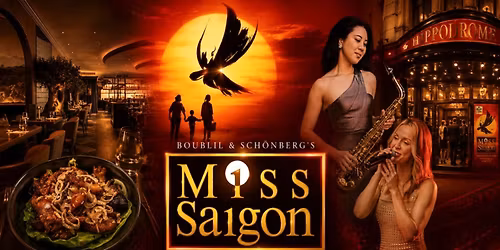 Miss Saigon Immersive Dining & Theatre Experience - Matinee Event