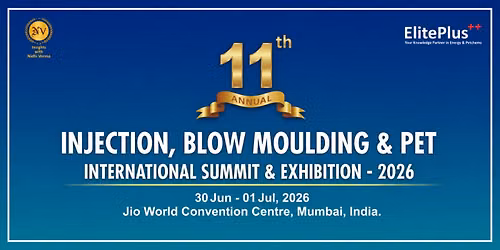 11th International Summit & Exhibition (Injection, Blow Moulding & PET) - Eliteplus