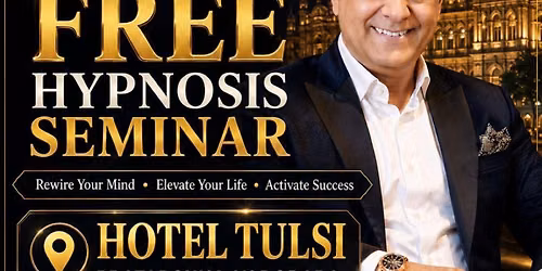 Free Hypnosis Seminar by Sajan Galani