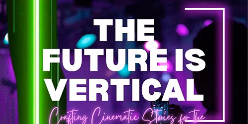 "The Present is Vertical: Crafting Cinematic Stories for the Mobile Generation"