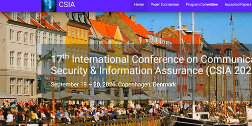 17th International Conference on Communications Security & Information Assurance (CSIA 2026)