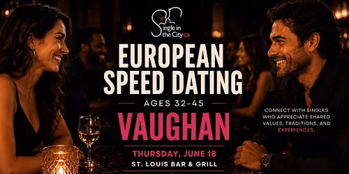 European Speed Dating Vaughan (Ages 32-45)