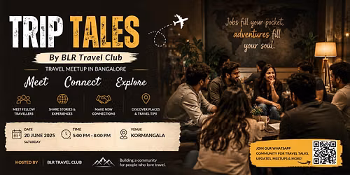 Trip Tales | Travel Meetup in Bangalore by BLR Travel Club