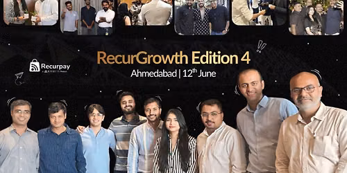 RecurGrowth Edition 4 | Ahmedabad | 12th June | E-commerce