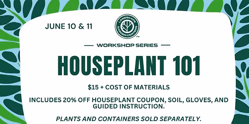 Houseplant 101 Beginner\u2019s Workshop
