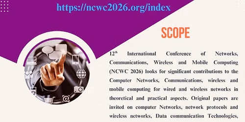 12th International Conference of Networks, Communications, Wireless and Mobile Computing (NCWC 2026)