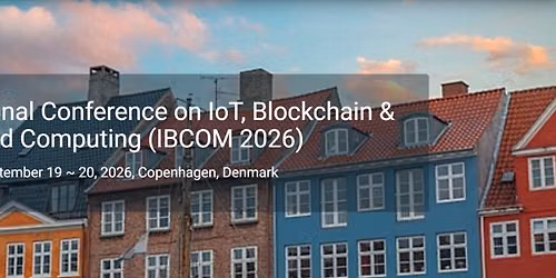 7th International Conference on IoT, Blockchain & Cloud Computing (IBCOM 2026)