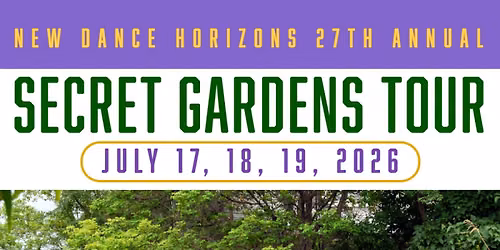 New Dance Horizons 27th Annual Secret Gardens Tour