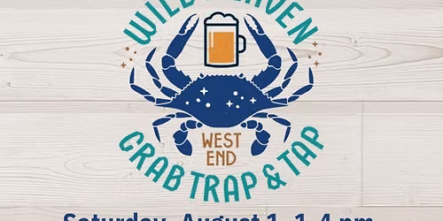 WILD HEAVEN BEER HOSTS FOURTH ANNUAL CRAB TRAP & TAP, AUGUST 1, 2026 