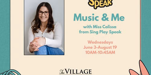 SING. PLAY. SPEAK. MUSIC CLASS WITH MISS CALISSA