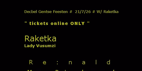 Decbel Gentse Feesten - 21\/7\/26 W\/ Raketka & More