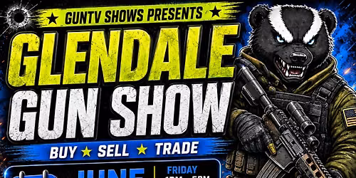 Glendale Gun Show- 3 DAYS