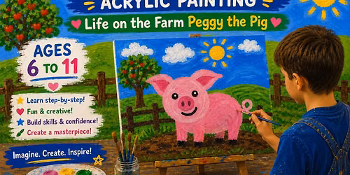 Cosmic Creators Youth Art Discovery Program (Ages 6-11) - Life on the Farm: Peggy the Pig