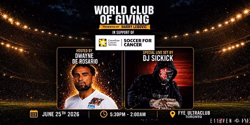 World Club of Giving - Hosted by Dwayne De Rosario