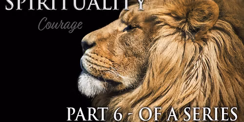 Primal Spirituality Modality: The Gateway of Courage