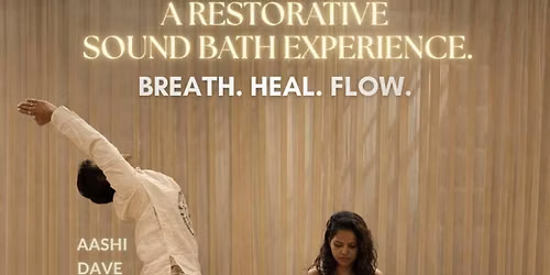 BREATH. HEAL. FLOW. - A RESTORATIVE SOUND BATH EXPERIENCE