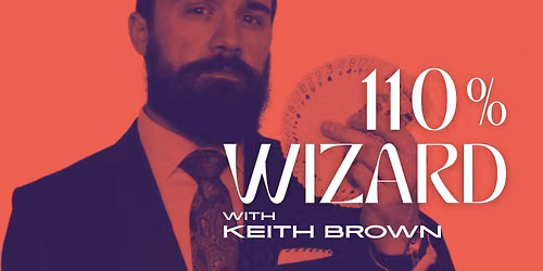 110% Wizard with Keith Brown @ Toronto Fringe