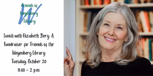 Lunch with Elizabeth Berg: A Fundraiser for Friends of Weyenberg Library